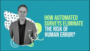 How Automated Surveys Eliminate the Risk of Human Error