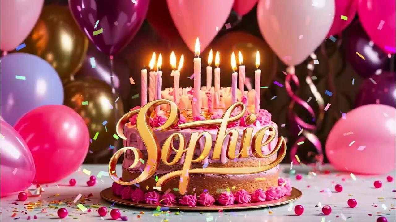 SOPHIE Happy Birthday - Happy Biirthday Song 2025 SOPHIE Happy Birthday - Happy Biirthday Song 2025