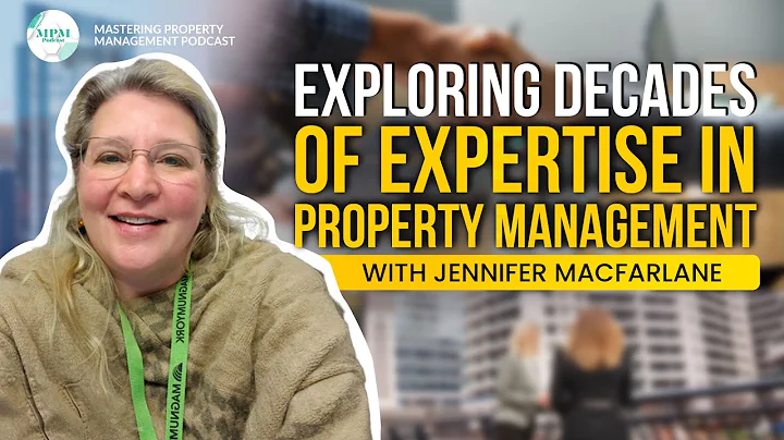 Mastering Property Management with Jennifer MacFarlane | Episode 6