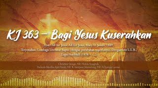 Kj 363  Bagi Yesus Kuserahkan