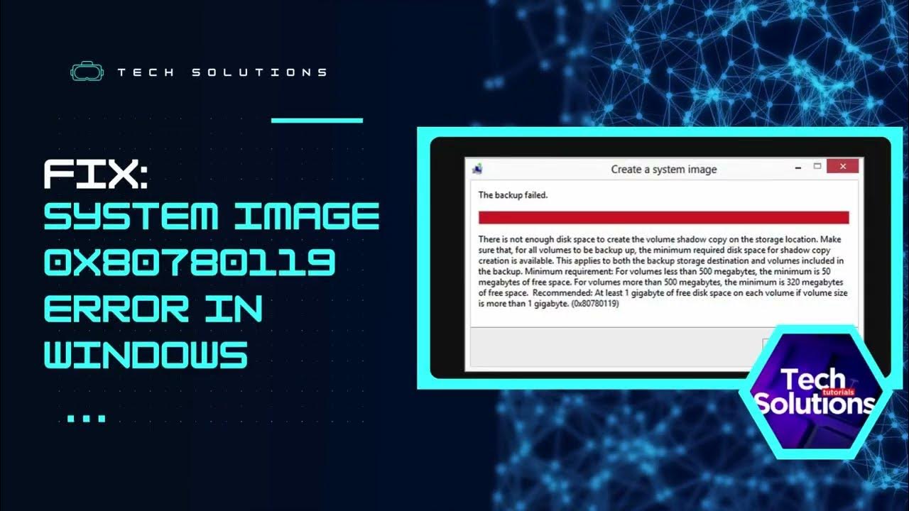 3 ways to fix system image error 0x80780119 the backup failed error