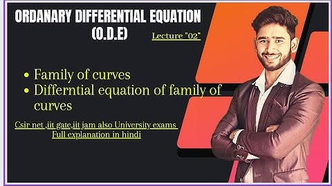 family of curves in ode| differential equation of family of curves in ode|with question practice