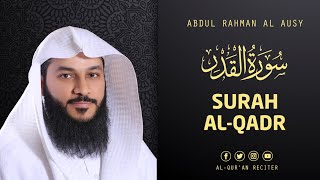 Surah Al Qadr - Sheikh Abdul Rahman Al Ossi | Al-Qur'an Reciter