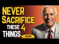 If You Want Success, NEVER Give Up These 4 Things | Jim Rohn Motivation