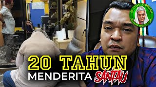 🔴 #halausetan - 20 TAHUN MENDERITA SANTAU