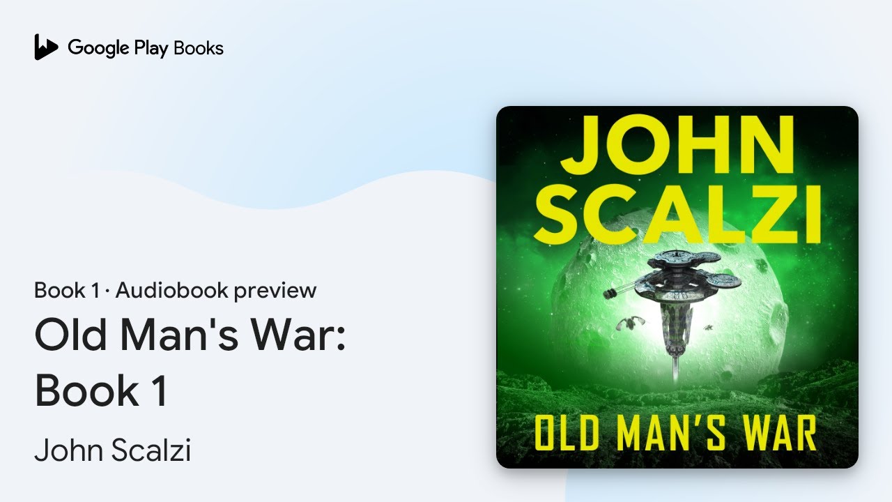 Old Man's War: Book 1 Book 1 by John Scalzi · Audiobook preview - YouTube