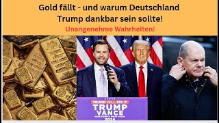 Gold fällt - und warum Deutschland Trump dankbar sein sollte! Marktgeflüster Teil 1