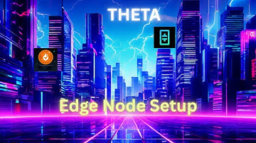 THETA EdgeNode Explained: How to Earn TFuel & Run an Elite Edge Node