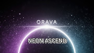 ORAVA – Neon Asced (Melodic Techno / Futuristic Minimal)
