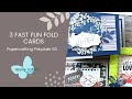 3 Fast Fun Fold Cards You Can Make Right Now | Papercrafting Playdate 60
