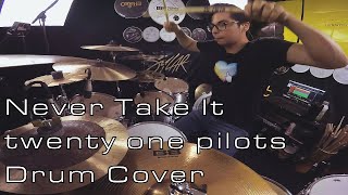 twenty one pilots - Never Take It (Drum Cover) - Brendan Shea