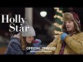 Holly star 2018  official trailer