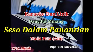 Karaoke Seso Dalam Panantian Nada Pria (Am) Dangdut Minang