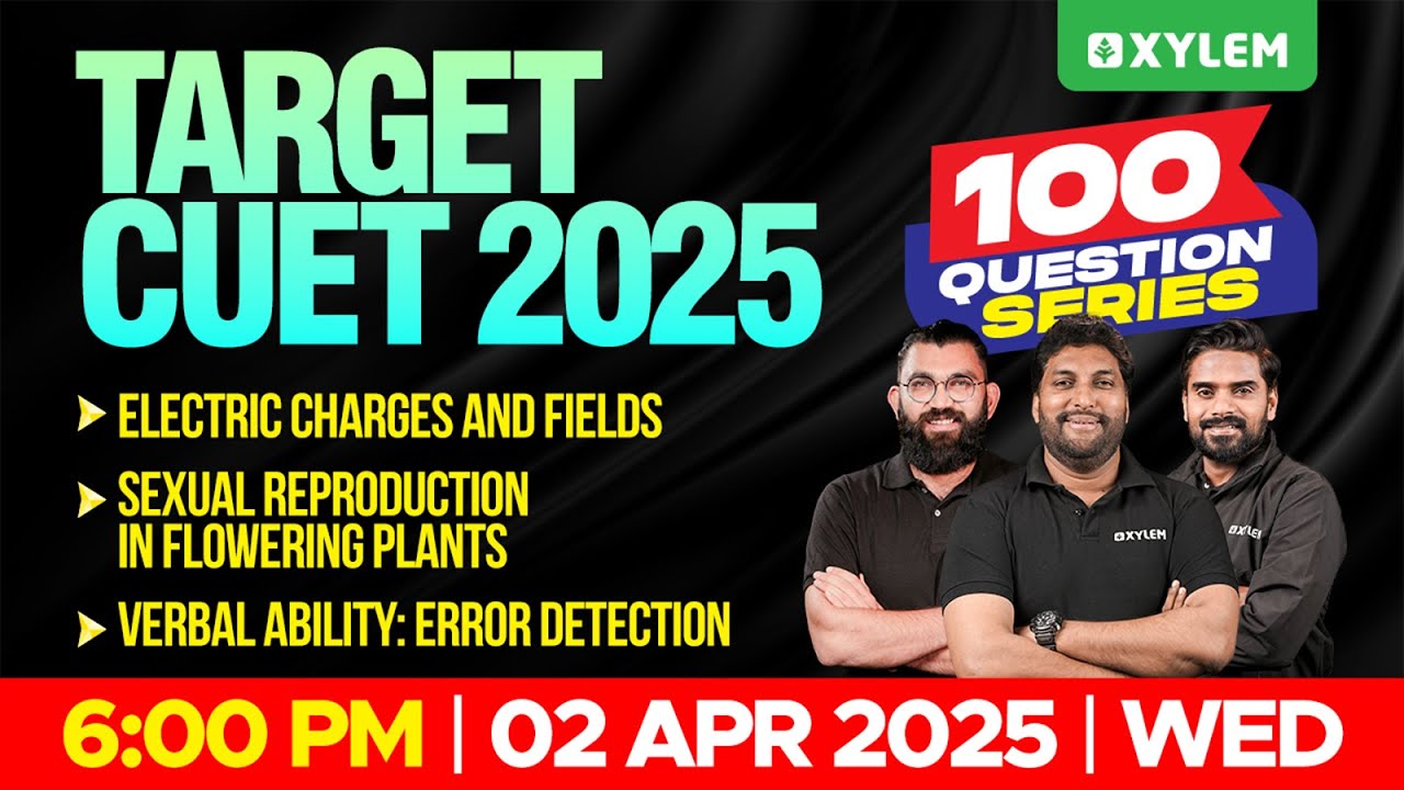 TARGET CUET 2025: 100 QUESTION SERIES | PHYSICS, BOTANY, ENGLISH | Xylem CUET