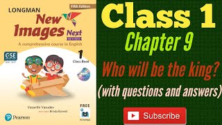 Who will be the king ? | Class 1 | Chapter 9 | New Images
