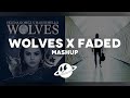 FADED x WOLVES [Mashup] | Marshmello, Alan Walker, Selena Gomez