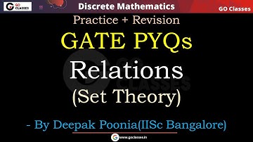 Relations - GATE PYQs Part 1- Set Theory | Discrete Mathematics Revision | GoClasses | Deepak Poonia