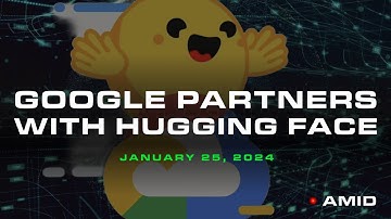Google & Hugging Face Partnership
