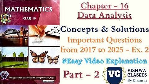 Class 10 Maths | Chapter 16 | Data Analysis | Ex. 2 Part 2 Solutions | CG Board SAGES English Medium