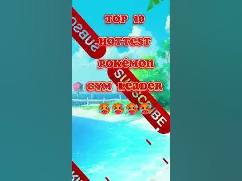 TOP 10 HOTTEST POKEMON GYM LEADERS 😵 #pokemon #shorts #pokemongot - YouTube
