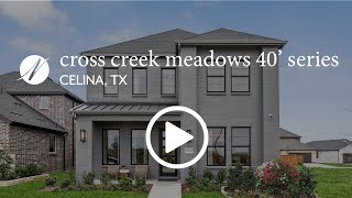 Cross Creek Meadows 40' Series | Celina, TX | By Normandy Homes