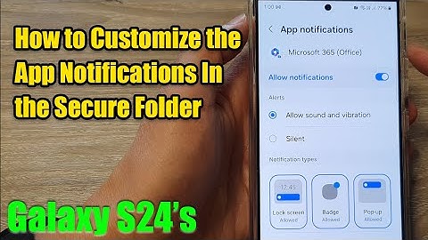 Galaxy S24/S24+/Ultra: How to Customize the App Notifications In the Secure Folder