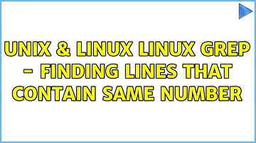 Unix & Linux: Linux grep - finding lines that contain same number (3 Solutions!!)
