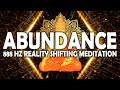 888 Hz ! Shifting Reality ! Infinite Abundance, Love &amp; Wealth ! Big Blessings ! Sleep Meditation
