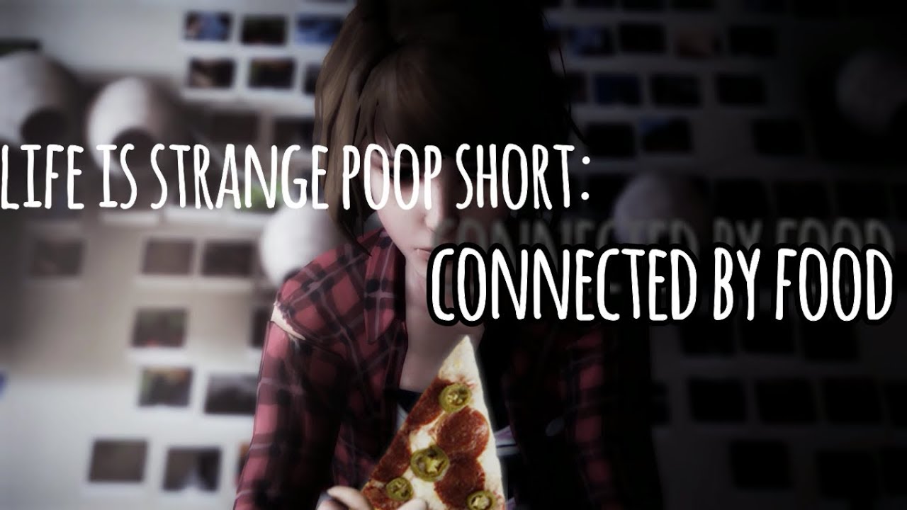 Life is Strange Poop Short: Connected By Food
