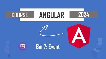 Tự Học Angular 18 #7 - Event