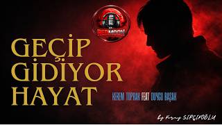 Geçip Gidiyor Hayat Kerem Toprak Feat Duygu Başak
