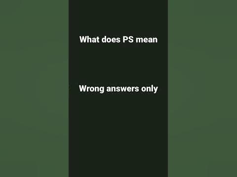 What does PS mean wrong answers only #shorts #meme 