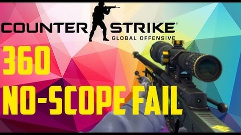 CSGO: 360 no-scope *FAIL*