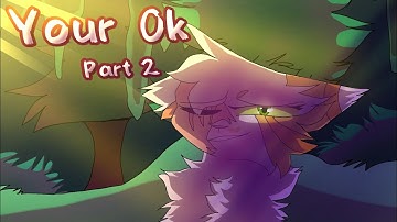Your Ok Part 2 ||Warriors Brightheart and Swiftpaw MAP||