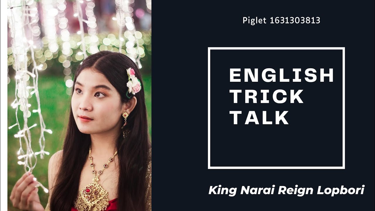 English Trick Talk -King Narai Reign Lopbori- by Piglet (ปรับความชัดเป็น1080)1631303813 section 241E