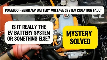 P0AA600 Hybrid/EV Battery Voltage System Isolation Fault, Is it really The EV Battery?@WrenchingRyan