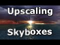 Upscaling Skyboxes