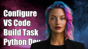 How to Configure VS Code 2.0.0 Build Task for Python Development