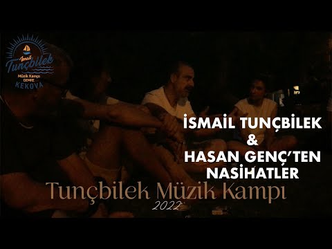 İSMAİL TUNÇBİLEK & HASAN GENÇ'TEN NASİHATLER -Tunçbilek Müzik Kampı 2022