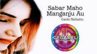 SABAR MAHO MANGANJU AU - LAGU BATAK PILIHAN