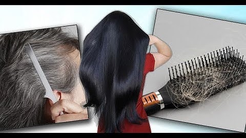 Đừng bỏ qua video này nếu bị tóc bạc và rụng nhiều. Giải pháp vàng cho bạc tóc, rụng tóc