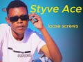 Styve ace - Loose screws ( Official audio )