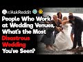 What’s the Most Disastrous Wedding You’ve Seen?