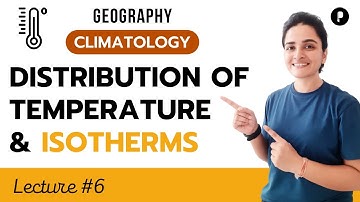 Temperature Distribution on Earth | Types & Factors | Isotherms | Climatology | Geography