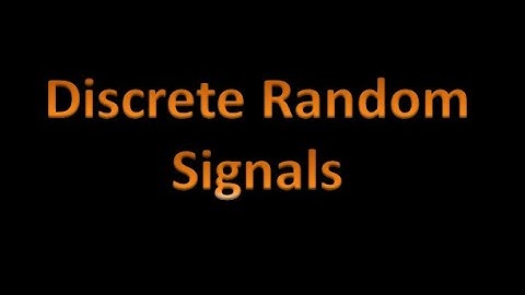 Random Processes 5: Discrete-time Random Signals