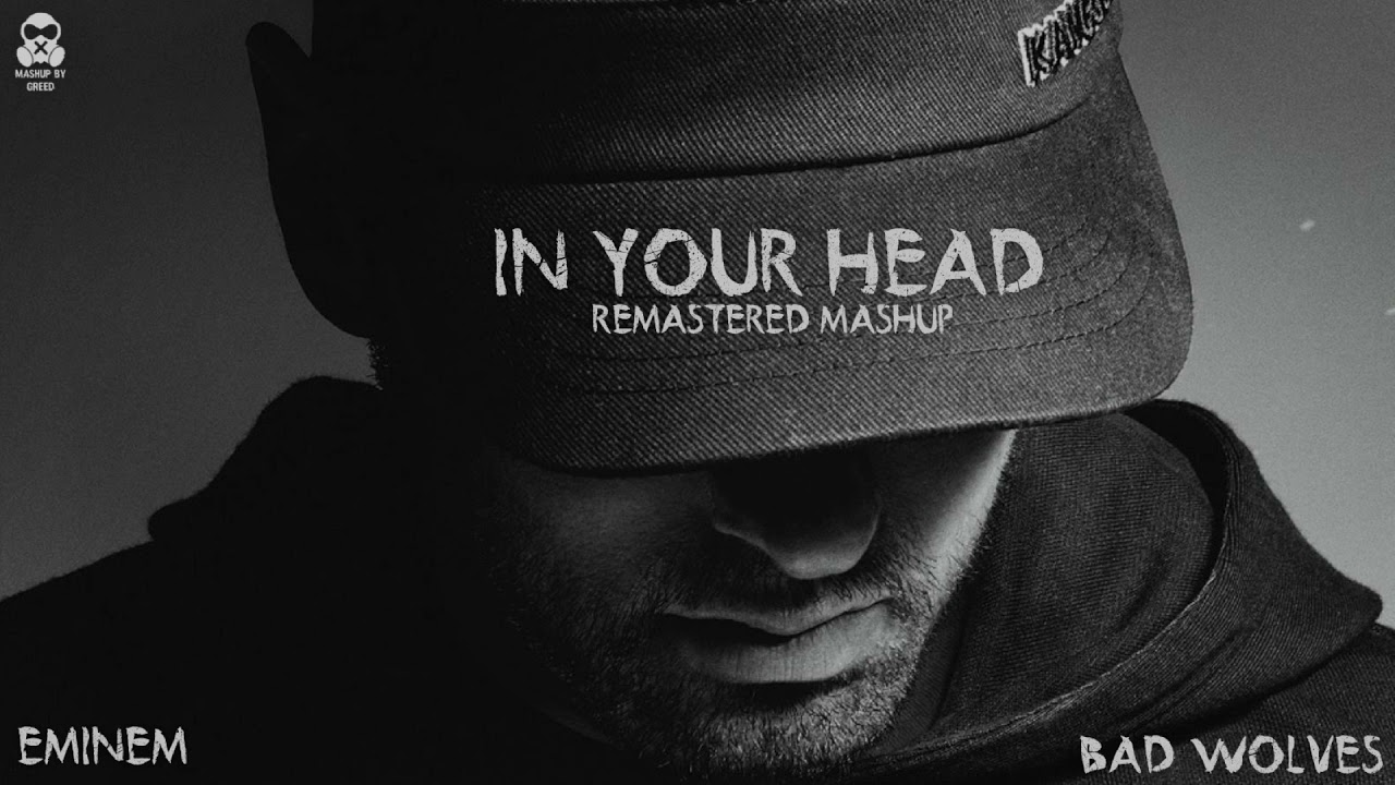 Eminem, Bad Wolves - In Your Head (Remastered Mashup)