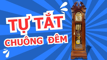 ĐỒNG HỒ TỦ CÂY ĐỘC ĐÁO VÀ CÓ TỰ ĐỘNG TẮT CHUÔNG VỀ ĐÊM
