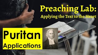 Preaching Lab: Applying the Sermon to the Heart with Puritan-Style Applications screenshot 4