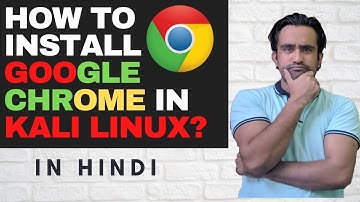 How to Install Google Chrome in Kali Linux - Hindi | Chrome in Debian Linux
