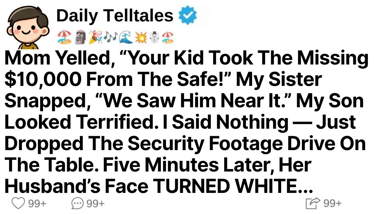 Mom Yelled, “Your Kid Took The Missing $10k From The Safe!” My Sister Snapped, “We Saw Him Near It..